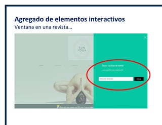 Agregado de elementos interactivos
Ventana en una revista…
 