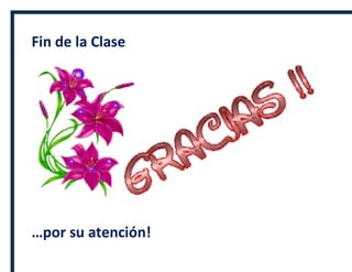 Fin de la Clase
…por su atención!
 