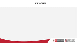 RESERVORIOS
 