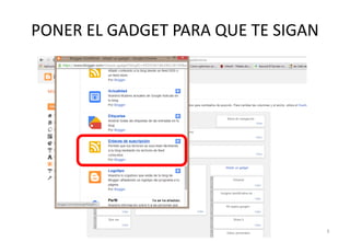 PONER EL GADGET PARA QUE TE SIGAN
TUTORIAL DE BLOGGER (Nacho Segovia) 3