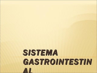SISTEMA GASTROINTESTINAL 