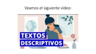 Veamos el siguiente video:
 