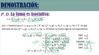 𝑷. 𝑫. La Suma es Asociativa:
 