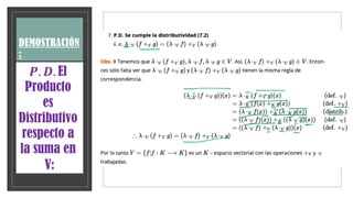 𝑷. 𝑫. El
Producto
es
Distributivo
respecto a
la suma en
V:
 