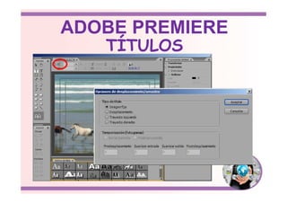 TÍTULOS
ADOBE PREMIERE
 
