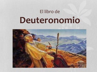 El libro de
Deuteronomio
 