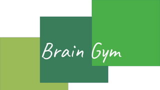 Brain Gym
 