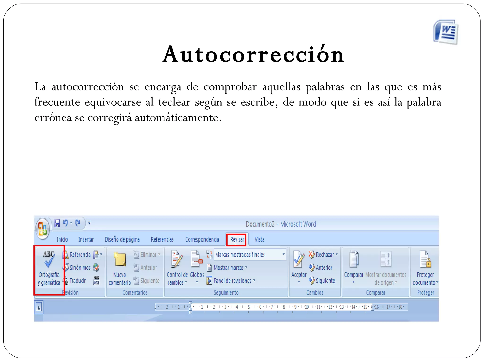 Autocorrección La autocorrección se encarga de comprobar aquellas palabras en las que es más frecuente equivocarse al teclear según se escribe, de modo que si es así la palabra errónea se corregirá automáticamente. c c 