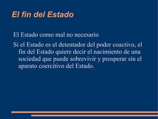 A una concepción positiva del Estado corresponde una negativa del no-Estado  