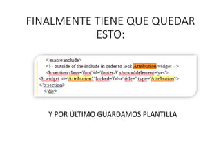 FINALMENTE TIENE QUE QUEDAR
ESTO:
Y POR ÚLTIMO GUARDAMOS PLANTILLA
 