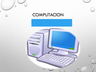 COMPUTACION
 