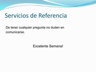 Las preguntas estarán dirigidas a la búsqueda de información en las siguientes herramientas catálogo en línea y bases de datos. Los que se quieran aventurar en la utilización de la Internet bienvenido sean. 