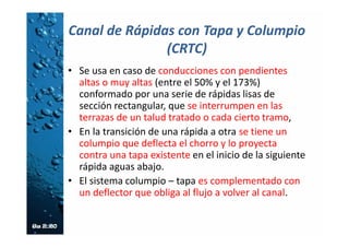 Forma de cálculo
2. Obtener el valor de V, velocidad promedio del
agua en el CPD, en función de su pendiente y el
caudal de diseño, a partir de las siguientes
relaciones:
 
