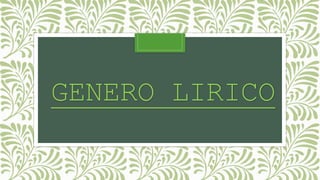 GENERO LIRICO
 