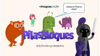 ¡Hasta la Próxima
clase!
 