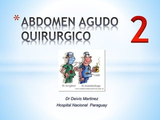 Dr Deivis Martinez
Hospital Nacional Paraguay
*
 