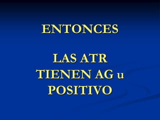 ENTONCESLAS ATR TIENEN AG u POSITIVO