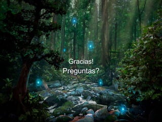 Gracias!
Preguntas?
44
 