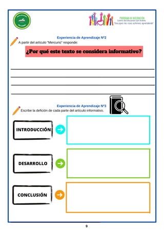 Escribe la defición de cada parte del artículo informativo.
¿Por qué este texto se considera informativo?
Experiencia de Aprendizaje Nº2
9
INTRODUCCIÓN
DESARROLLO
CONCLUSIÓN
Experiencia de Aprendizaje Nº3
A partir del artículo "Mercurio" responde:
 