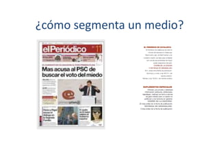 ¿cómo	
  segmenta	
  un	
  medio?	
  
 