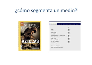 ¿cómo	
  segmenta	
  un	
  medio?	
  
 