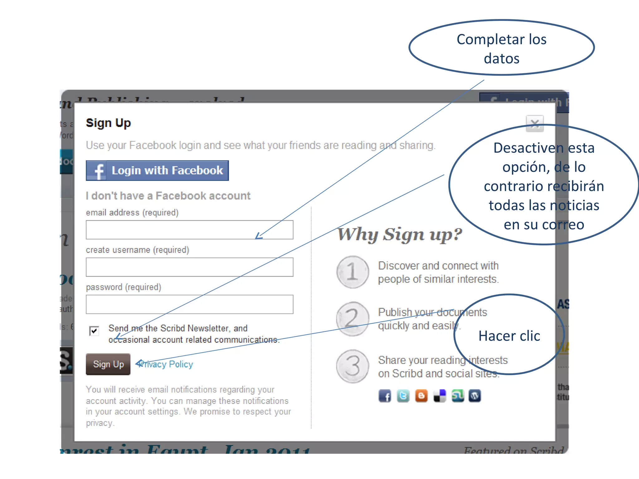 Completar los datos Desactiven esta opción, de lo contrario recibirán todas las noticias en su correo Hacer clic 