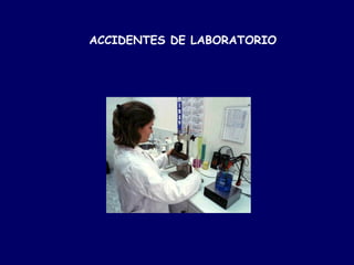ACCIDENTES DE LABORATORIO
 