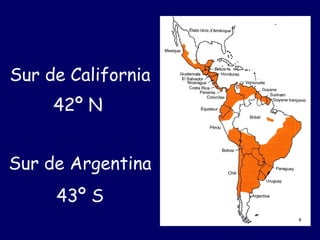Sur de California
     42º N


Sur de Argentina
     43º S
 