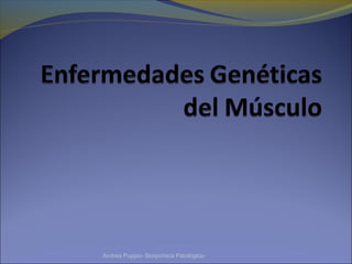 Andrea Puppio- Bioquímica Patológica-
 