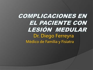Dr. Diego Ferreyra
Médico de Familia y Fisiatra
 