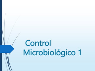 Control
Microbiológico 1
 