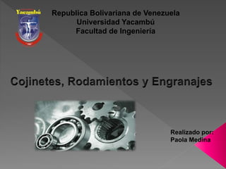 Republica Bolivariana de Venezuela
Universidad Yacambú
Facultad de Ingeniería
Realizado por:
Paola Medina
 