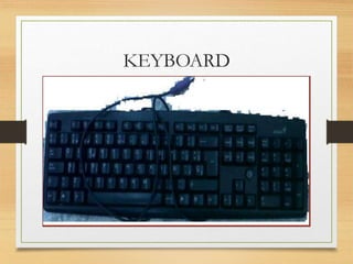 KEYBOARD
 