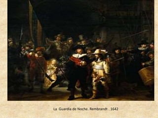 La Guardia de Noche. Rembrandt . 1642 
 