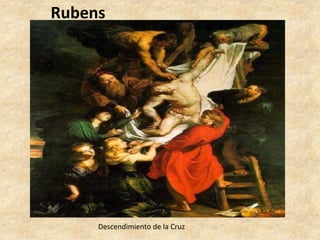 Rubens 
Descendimiento de la Cruz 
 