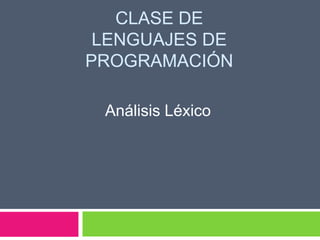 Clase de lenguajes de programación Análisis Léxico 