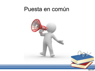 Puesta en común
 