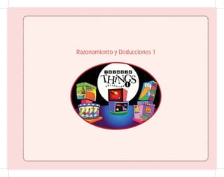 Razonamiento y Deducciones 1
 
