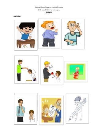 Escuela Normal Superior De Villahermosa
Didáctica delIdioma >extranjero
ANEXOS
ANEXO A:
 