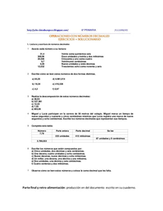 Parte final y retro-alimentación: producción en del documento escrito en su cuaderno.
 