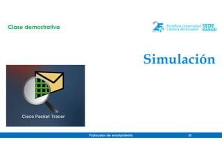 Protocolos de enrutamiento 22
Simulación
Clase demostrativa
 