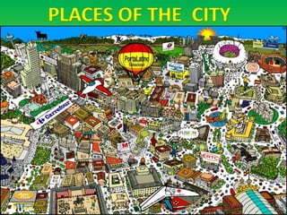 PLACES OF THE CITY
 
