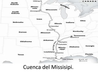 Cuenca del Missisipi.
 