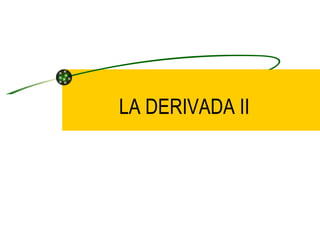 LA DERIVADA II 