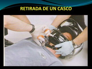RETIRADA DE UN CASCO 
 