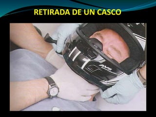 RETIRADA DE UN CASCO 
 