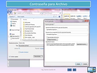 Contraseña para Archivo




       Ing. Danilo Castillo M.   37
 