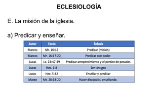 ECLESIOLOGÍA
E. La misión de la iglesia.
a) Predicar y enseñar.
 