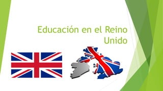 Educación en el Reino
Unido
 