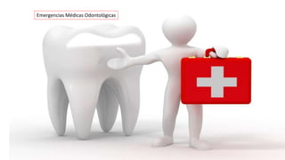 Emergencias Médicas Odontológicas
 